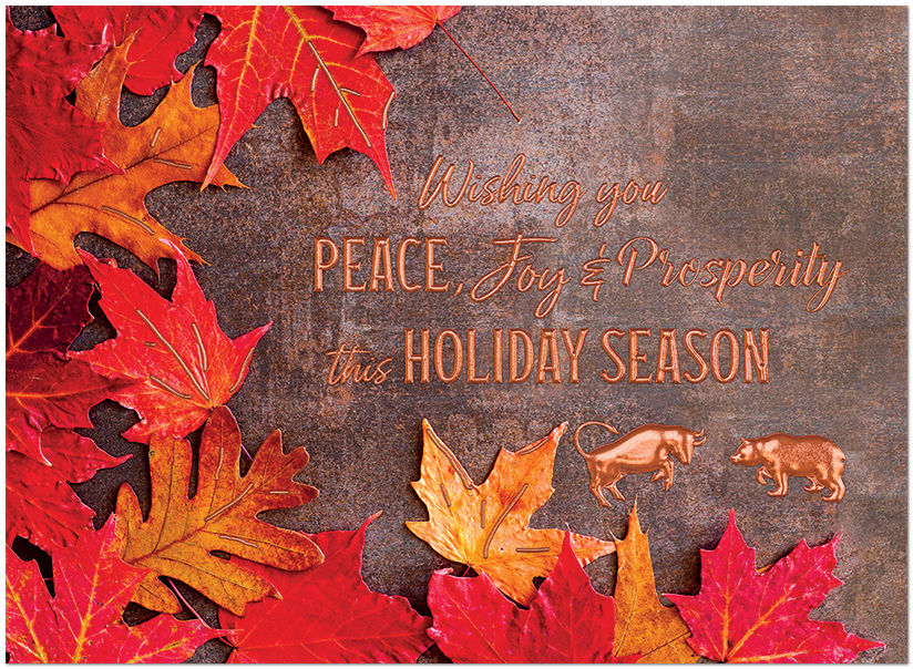 Best wishes for a bountiful Thanksgiving, a happy holiday season, and a New Year of health, success, and prosperity. Bullish Prosperity H3458U-AA